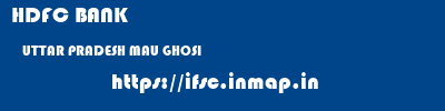 HDFC BANK  UTTAR PRADESH MAU GHOSI   ifsc code